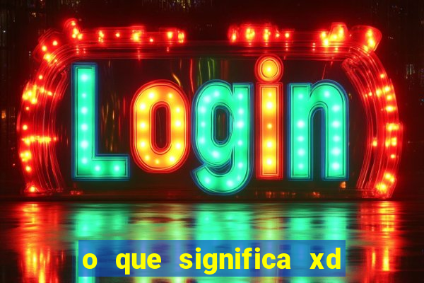 o que significa xd em jogos